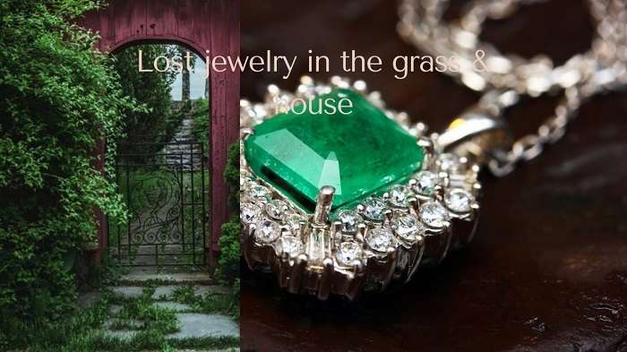 How to find lost jewelry in the grass & house